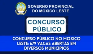 Concurso-Publico-no-Moxico-Leste-679-Vagas-Abertas-em-Diversos-Municipios